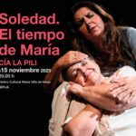 Soledad. El tiempo de María. Cia. LaPili